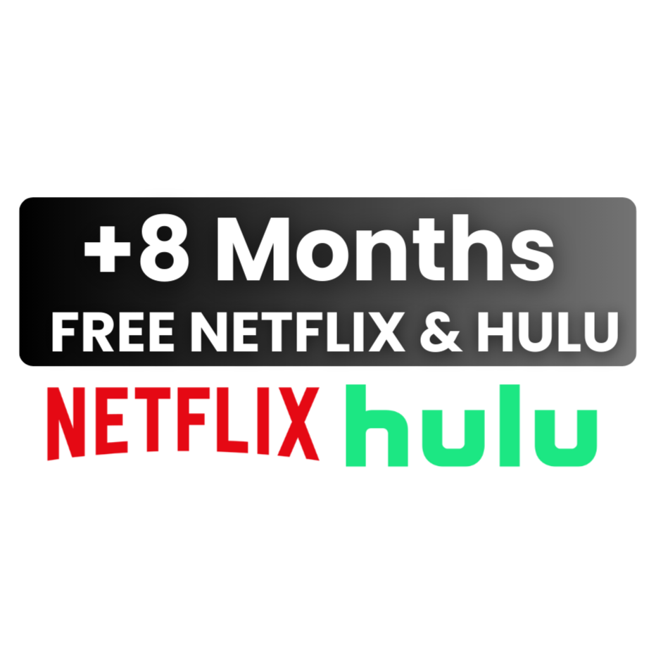 8 Months Free Netflix & Hulu